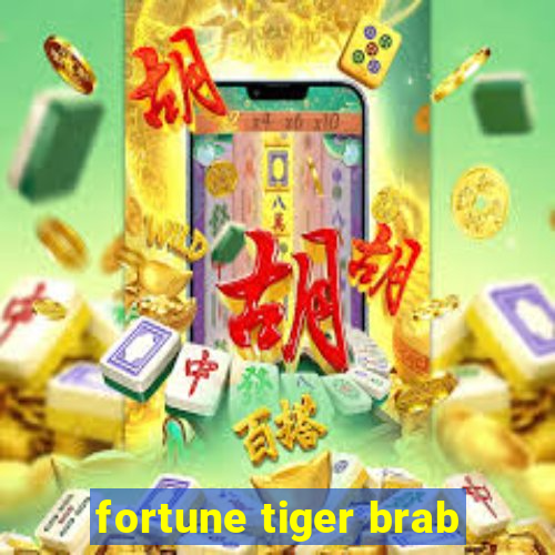 fortune tiger brab